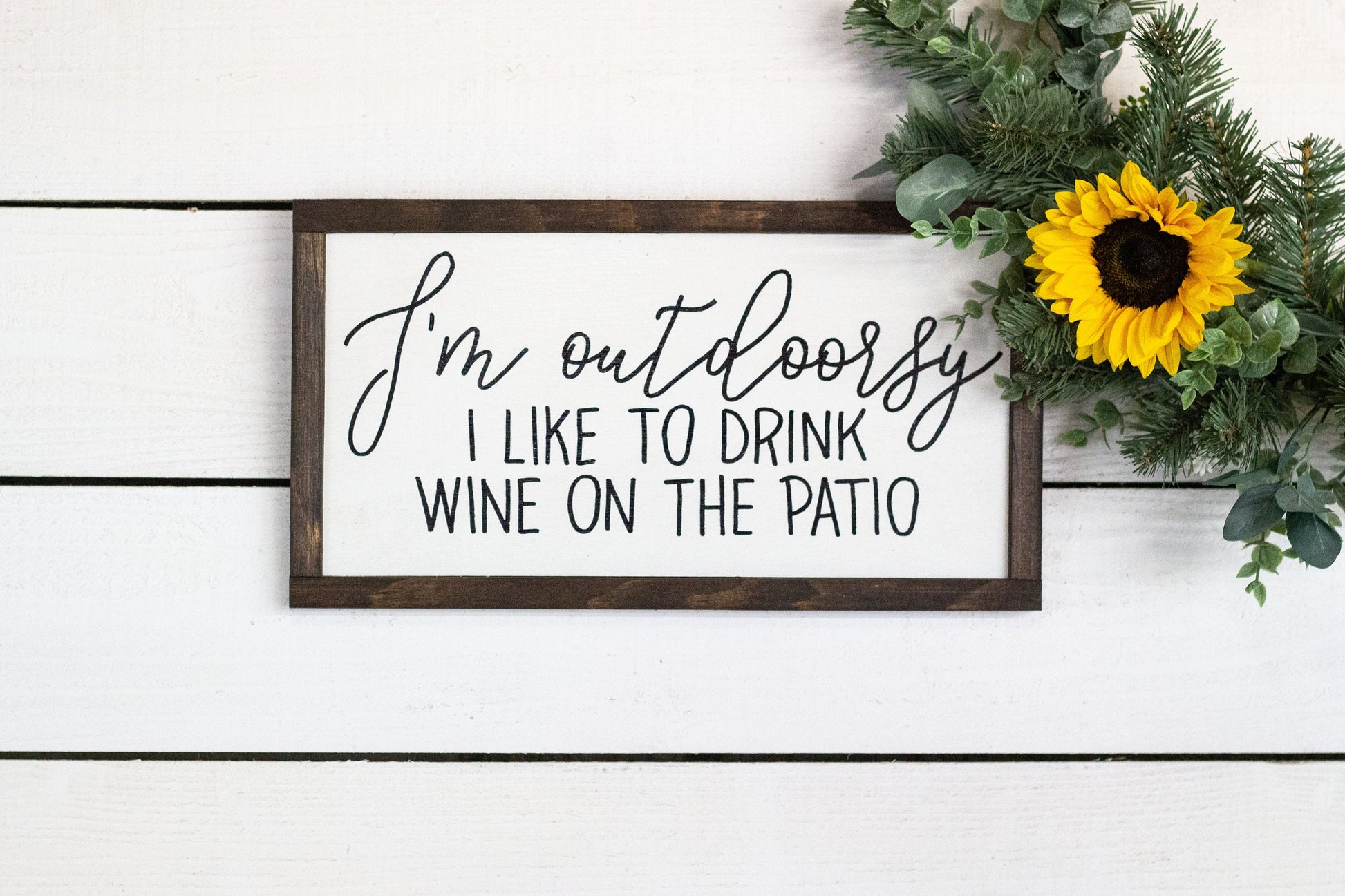 I'm outdoorsy. I like to drink wine on the patio-0